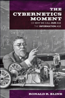 The Cybernetics Moment | Cornell University) Ronald R. (Bovay Professor in History and Ethics of Engineering Kline