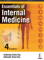 Essentials of Internal Medicine | Ardhendu Sinha Ray, Abhisekh Sinha Ray