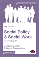Social Policy and Social Work | Jo Cunningham, Steve Cunningham