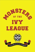 Monsters of the Ivy League | Steve Radlauer, Ellis Weiner