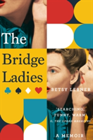 The Bridge Ladies | Betsy Lerner