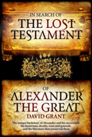 In Search Of The Lost Testament of Alexander the Great | David Grant
