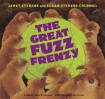 The Great Fuzz Frenzy | Janet Stevens, Susan Stevens Crummel
