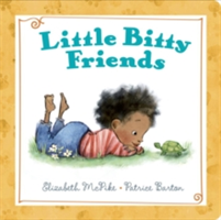 Little Bitty Friends | Elizabeth McPike, Patrice Barton