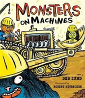 Monsters on Machines | Deb Lund, Robert Neubecker