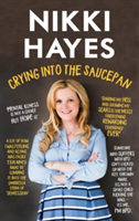 Crying into the Saucepan | Nikki Hayes