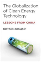 The Globalization of Clean Energy Technology | Tufts University) Kelly Sims (Associate Professor of Energy & Environmental Policy Gallagher