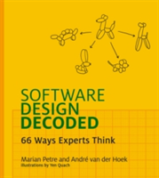 Software Design Decoded | Marian Petre, Andre van der Hoek