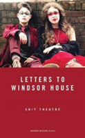 Letters to Windsor House | Sh!t Theatre ..