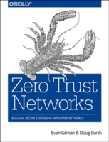 Zero Trust Networks | Evan Gilman, Doug Barth