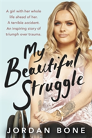 My Beautiful Struggle | Jordan Bone