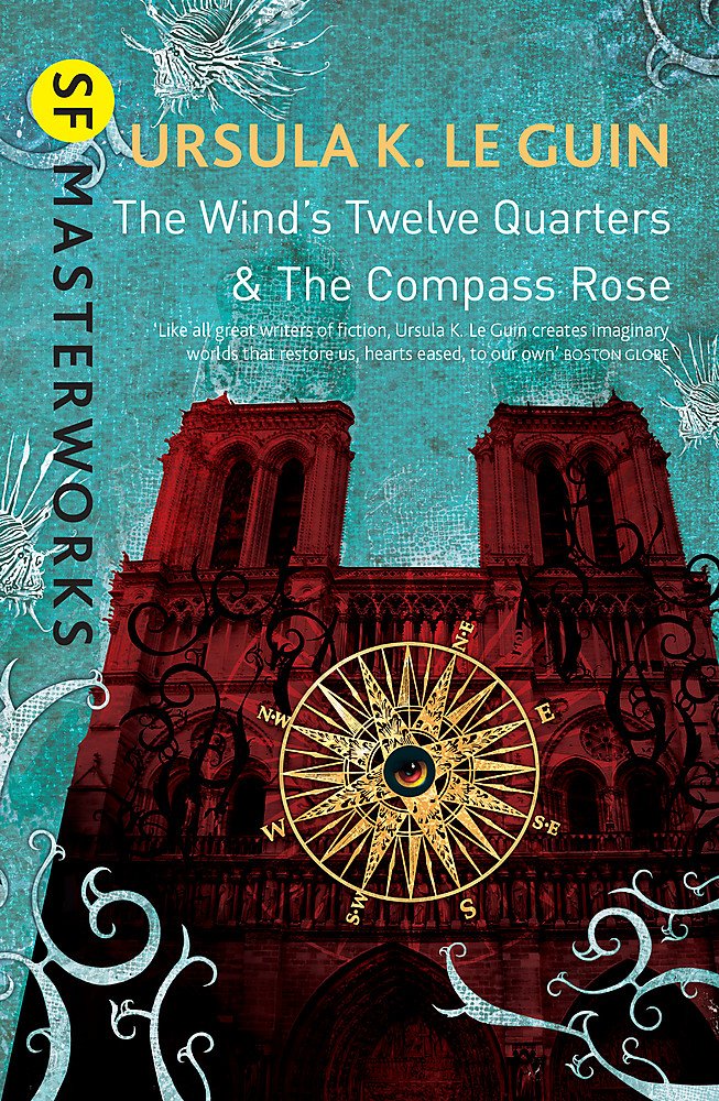 The Wind\'s Twelve Quarters and The Compass Rose | Ursula K. Le Guin