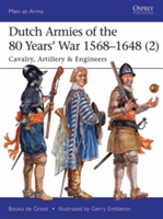 Dutch Armies of the 80 Years\' War 1568-1648 2 | Bouko de Groot