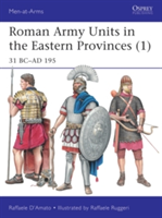 Roman Army Units in the Eastern Provinces 1 | Raffaele D\'Amato