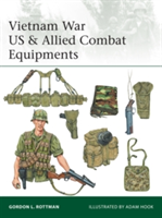 Vietnam War US & Allied Combat Equipments | Gordon L. Rottman