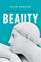 Beauty | David (Professor of Classics at New York University and Emeritus Professor of Classics at Brown University) Konstan