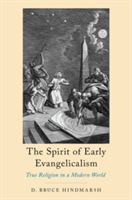 The Spirit of Early Evangelicalism | Regent College) D.Bruce (James M. Houston Professor of Spiritual Theology Hindmarsh