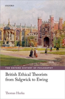 British Ethical Theorists from Sidgwick to Ewing | Thomas (University of Toronto) Hurka