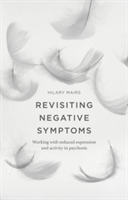 Revisiting Negative Symptoms | Hilary Mairs