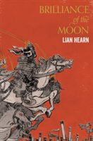 Brilliance of the Moon | Lian Hearn