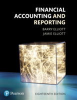 Financial Accounting and Reporting 18th Edition | Barry Elliott