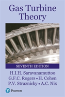 Vezi detalii pentru Gas Turbine Theory | G. F. C. Rogers, H. Cohen, Paul Straznicky, Andrew Nix, H. I. H. Saravanamuttoo