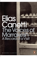 The Voices of Marrakesh: A Record of a Visit | Elias Canetti