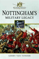 Nottingham\'s Military Legacy | Gerry Van Tonder