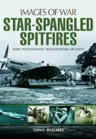Star-Spangled Spitfires | Tony Holmes