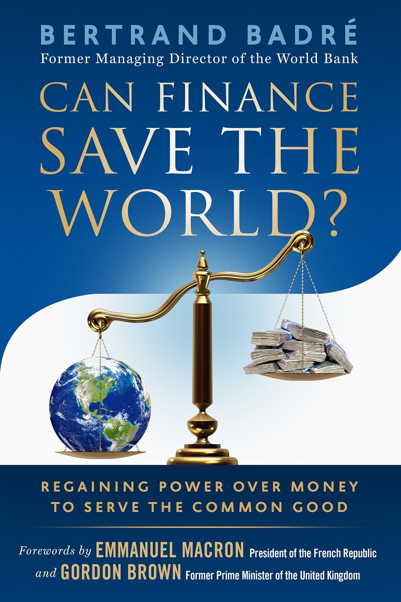 Can Finance Save The World? | Gordon Brown, Bertrand Badre