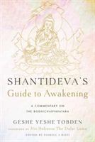 Shantideva\'s Guide to Awakening | Yeshe Tobden, Firoella Rizzi