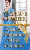 The Most Dangerous Duke In London | Madeline Hunter