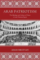 Arab Patriotism | Adam Mestyan