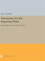 Astronomy for the Inquiring Mind | Eric M. Rogers