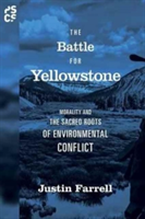The Battle for Yellowstone | Justin Farrell