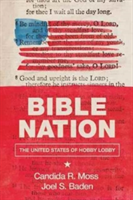 Bible Nation | Candida R. Moss, Joel S. Baden