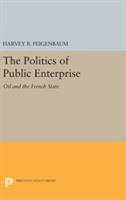 The Politics of Public Enterprise | Harvey B. Feigenbaum