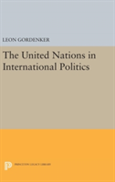The United Nations in International Politics | Leon Gordenker