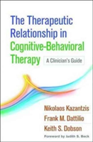 Therapeutic Relationship in Cognitive-Behavioral Therapy | Australia) Clayton Monash University School of Psychological Sciences and Institute of Cognitive and Clinical Neurosciences PhD Nikolaos (Nikolaos Kazantzis Kazantzis, University of Pennsylvania