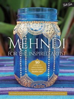 Mehndi for the Inspired Artist | Heather Caunt-Nulton, Alex Morgan, Iqra Qureshi, Sonia Sumaira