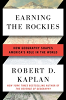 Earning The Rockies | Robert D. Kaplan