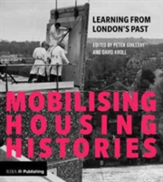 Mobilising Housing Histories | Peter Guillery, David Kroll