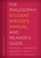 The Philosophy Student Writer\'s Manual and Reader\'s Guide | Gregory M. Scott, Stephen M. Garrison
