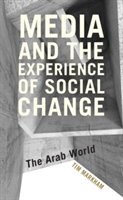 Media and the Experience of Social Change | Tim Markham