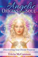 The Angelic Origins of the Soul | Tricia McCannon