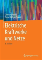 Elektrische Kraftwerke und Netze | Dietrich Oeding, Bernd Rudiger Oswald, Oeding, Dietrich, Oswald, Bernd Rudiger