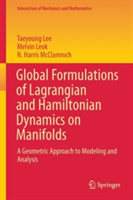 Global Formulations of Lagrangian and Hamiltonian Dynamics on Manifolds | Taeyoung Lee, Melvin Leok, N. Harris McClamroch