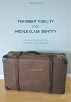 Transient Mobility and Middle Class Identity | Catherine Gomes