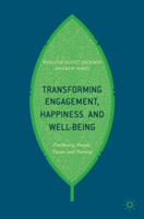 Transforming Engagement, Happiness and Well-Being | William Scott-Jackson, Andrew Mayo