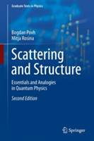 Scattering and Structures | Bogdan Povh, Mitja Rosina